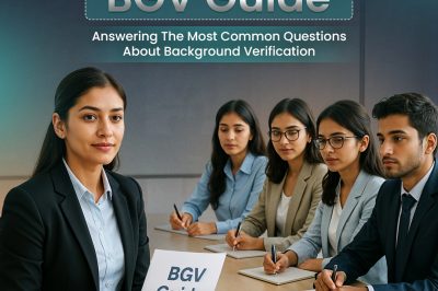 BGV Guide: Answering The Most Common Questions About Background Verification