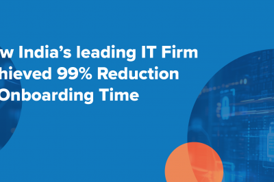 How OnGrid helped India’s leading IT Firm Achieve 99% Reduction In Onboarding Time