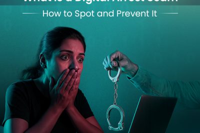 What Is a Digital Arrest Scam? How to Spot and Prevent It
