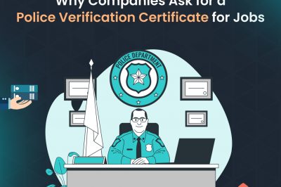 Why Companies ask for a Police Verification Certificate for job