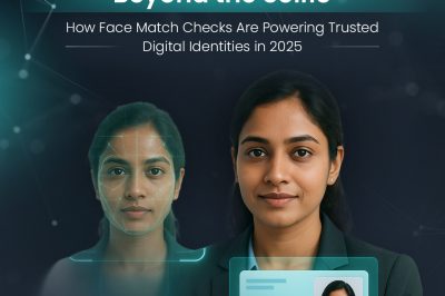Beyond the Selfie: How Face Match Checks Are Powering Trusted Digital Identities in 2025