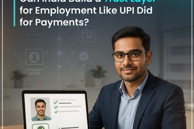Can India Build a Trust Layer for Employment Like UPI Did for Payments?