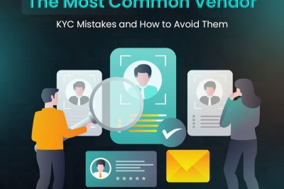 The Most Common Vendor KYC Mistakes and How to Avoid Them