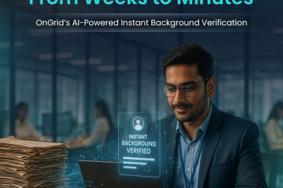 From Weeks to Minutes: OnGrid’s AI-Powered Instant Background Verification