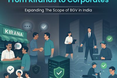 From Kiranas to Corporates: Expanding The Scope of BGV in India
