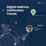 Digital Address Verification Trends