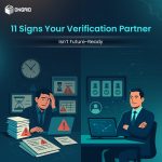 11 Signs Your Verification Partner Isn’t Future-Ready