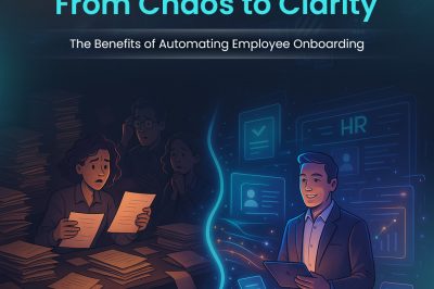 From Chaos to Clarity: The Benefits of Automating Employee Onboarding
