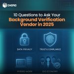 10 Questions to Ask Your Background Verification Vendor in 2025