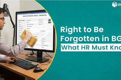 Right to Be Forgotten in BGV: What HR Must Know