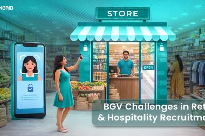 BGV Challenges in Retail & Hospitality Recruitment