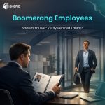 Boomerang Employees: Should You Re-Verify Rehired Talent?