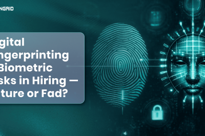 Digital Fingerprinting & Biometric Risks in Hiring — Future or Fad?