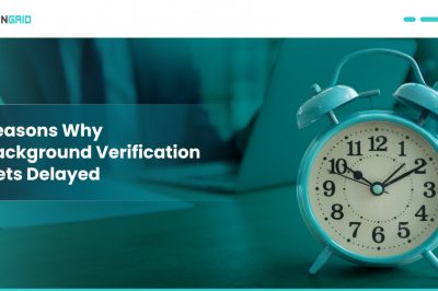 7 Reasons Why Background Verification Gets Delayed