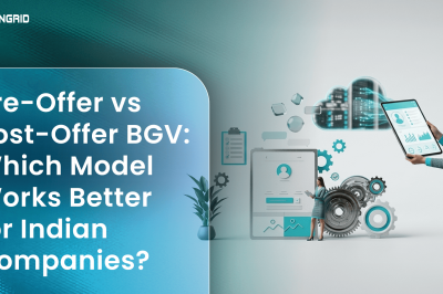 Pre-Offer vs Post-Offer BGV: Which Model Works Better for Indian Companies?