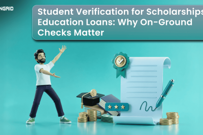 Student Verification for Scholarships & Education Loans: Why On-Ground Checks Matter