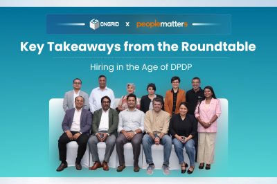 Key Takeaways from the People Matters × OnGrid Roundtable: Hiring in the Age of DPDP