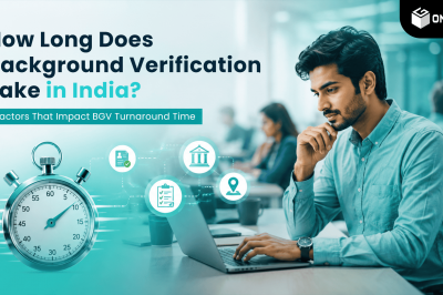 How Long Does Background Verification Take in India? Factors That Impact BGV Turnaround Time