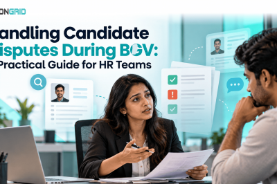 Handling Candidate Disputes During BGV: A Practical Guide for HR Teams